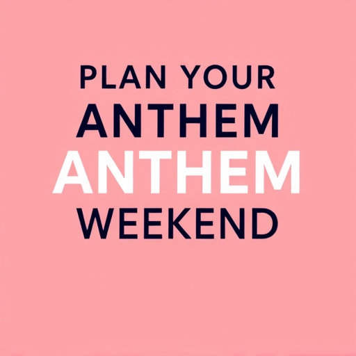 Plan Your Anthem Weekend: Events, Weather & Logistics Guide