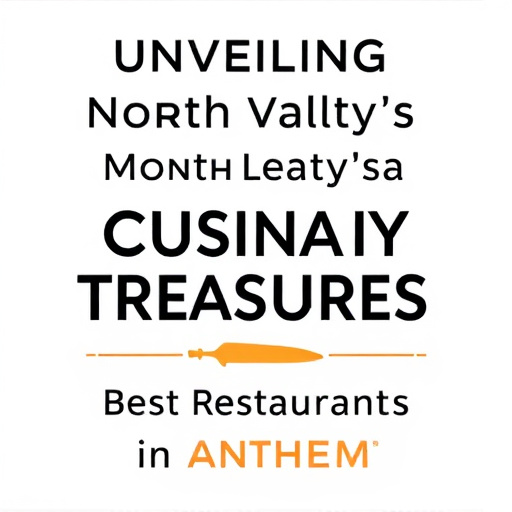 Unveiling North Valley's Culinary Treasures: Best Restaurants in Anthem