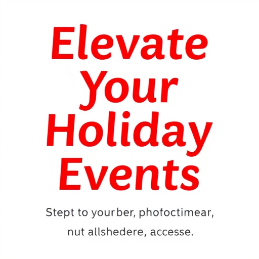 Elevate Your Holiday Events: Plan, Decorate, Entertain, Succeed